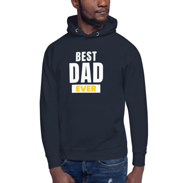 Best Dad Ever Hoodie - 100% Cotton, Classic Streetwear, Warm & Cozy - Image 18